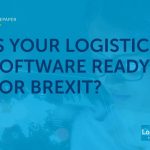 Logistyx Expert White Paper – Is Your Logistics Software Ready for Brexit?