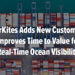 FourKites Adds New Customers, Improves Time to Value for Real-Time Ocean Visibility