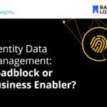 Radiant Logic report reveals that Organisations are struggling with Identity Access Management