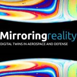 Aerospace & defense organizations show growing confidence in Digital Twin technology with 40% investment increase