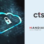 CTS Announces Security Partnership With Mandiant