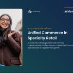 New Research Unveils Key Success Factors for Retailers in Unified Commerce Excellence